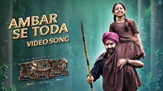 AMBAR SE TODA Full Video Song Hindi 4K  RRR  NTRRam Charan  M M Keeravaani  SS Rajamouli [upl. by Burkle234]