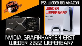 Nvidia Grafikkarten erst wieder 2022 lieferbar  Playstation5 wieder bei Amazon  News  DasMonty [upl. by Eniamurt]