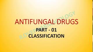 Antifungal Drugs 01 Classification [upl. by Truscott]