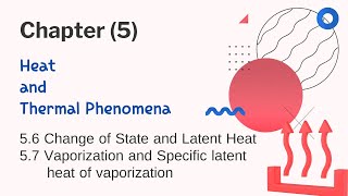 Grade 11 Physics Chapter 5 Heat and Thermal Phenomena 56 and57 [upl. by Lunneta]