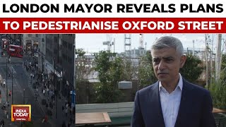 UK Oxford Street London Mayor Reveals Plans To Pedestrianize Iconic Oxford Street [upl. by Liana280]