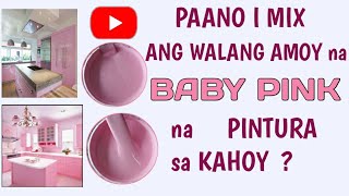 Paano i Mix ang ODOURLESS BABY PINK na PINTURA sa KAHOY [upl. by Rie344]