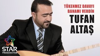 Tufan Altaş  Tükenmez Davayı Banamı Verdin Official Audio [upl. by Fortunia]