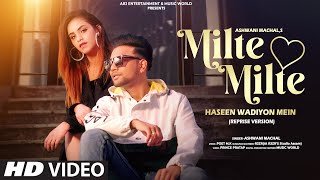 Milte Milte Reprise  Cover  Latest Hindi Song 2021  Romantic Love Song  Ashwani Machal [upl. by Samira]