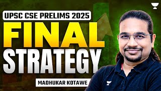 UPSC CSE Prelims 2025  Final Preparation Strategy by Madhukar Kotawe [upl. by Pachton56]