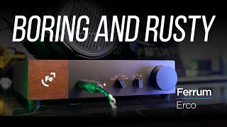 Headphone amplifier with DAC FERRUM AUDIO ERCO REVIEW [upl. by Ahselrac]