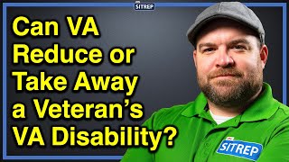 Can VA Reduce or Take Away a Veterans VA Disability  VA ServiceConnected Disability  theSITREP [upl. by Lyrred209]