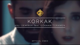 Korkak Official Video  Aslı Demirer feat Gökhan Türkmen [upl. by Naivaf221]