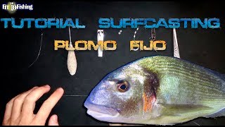 TUTORIAL PESCA SURFCASTING PLOMO FIJO el mejor aparejo para la DORADA 2018 [upl. by Meece]