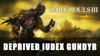 Deprived Iudex Gundyr [upl. by Sahc145]