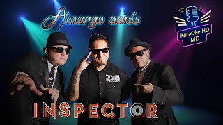 AMARGO ADIÓS  INSPECTOR KaraOke HD Pista Original [upl. by Ydnyc]