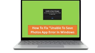 how To Fix Unable To Save Charges Photos App Error On Windows [upl. by Arvid]