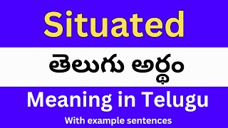 Situated meaning in telugu with examples  Situated తెలుగు లో అర్థం Meaning in Telugu [upl. by Malkin19]