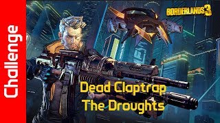 The Droughts Challenge Dead Claptrap [upl. by Ellen65]