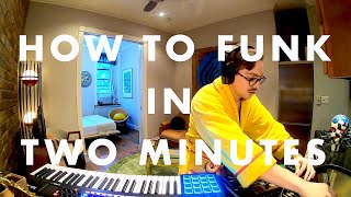 HOW TO FUNK IN TWO MINUTES [upl. by Savil]