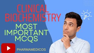 Clinical Biochemistry  Most Important MCQs  For all medical fields  neet  kaps  gpat lab [upl. by Irrac]