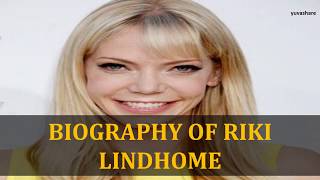 BIOGRAPHY OF RIKI LINDHOME [upl. by Conlee]