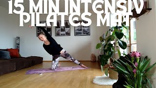 15 MIN INTENSIV PILATES FULL BODY MAT WORKOUT Warm up Abs ObliquesButt Arms and Stretching [upl. by Udele96]