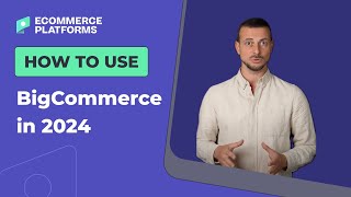 How to Use BigCommerce in 2024  Stepbystep Guide for Beginners [upl. by Ela]