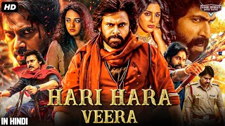 Pawan Kalyans HARI HARA VEERA Full Hindi Dubbed Movie  Rana Daggubati Nithya  South Action Movie [upl. by Ddat587]