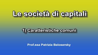 Le società di capitali 1 caratteristiche comuni [upl. by Sidon]