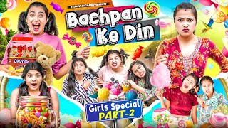 Bachpan Ke Din  Girls Special  Part 2  Tejasvi Bachani [upl. by Iaria]