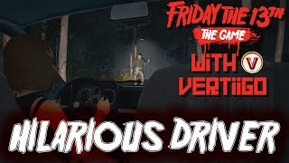 HILARIOUS DRIVER Friday 13th the Game with Vertiigo [upl. by Gunner]