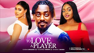 TO LOVE A PLAYER  TOOSWEET ANNAN CHIOMA NWAOHA SHAZNAY 2024 LATEST NIGERIAN NOLLYWOOD LOVE MOVIE [upl. by Vassar625]