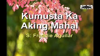 Kumusta Ka Aking Mahal  Freddie Aguilar Tagalog Karaoke Version [upl. by Iztim951]