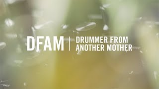 DFAM  Drummer From Another Mother [upl. by Ela]