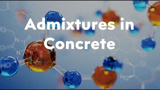 Admixtures in Concrete [upl. by Nekcerb]