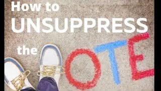 How to Unsuppress the Vote by Kate Rosenberg and Jennifer Cohn [upl. by Eniamirt]