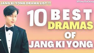 10 BEST DRAMAS OF JANG KI YONG  TimeToChirp [upl. by Aksel]