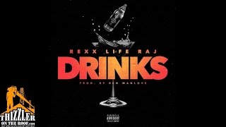 Rexx Life Raj  Drinks Prod Ben Manlove Thizzlercom [upl. by Terchie373]