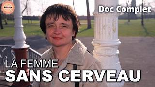 Comment cette femme peut vivre sans Cerveau   Réel·le·s  Doc Complet [upl. by Ultan]