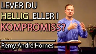 LEVER DU HELLIG ELLER I KOMPROMISS Remy André Hornes [upl. by Illib885]