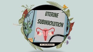 subinvolution of uterus  Uterine Subinvolution Causes Symptoms and Treatment NGMedicals [upl. by Inalaehak]