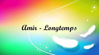 Amir longtemps paroles [upl. by Atilrahc413]