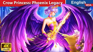 Crow Princess Phoenix Legacy 🗡🦅👸 Bedtime Stories 🌛 Fairy Tales in English WOAFairyTalesEnglish [upl. by Meit]