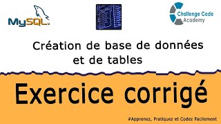 Exercice corrigé en MySQL  Création de bases de données et de tables [upl. by Rovit]