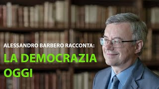 Alessandro Barbero racconta La Democrazia Oggi [upl. by Pironi49]