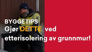 Byggetips Gjør DETTE ved etterisolering av grunnmur [upl. by Eerrahs493]