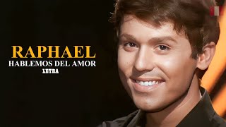 Raphael â€¢ Hablemos del amor Lyrics [upl. by Avalsorim]