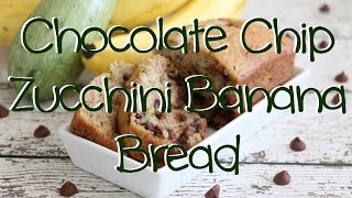 Chocolate Chip Banana Zucchini Bread Recipe [upl. by Ainomar]