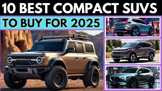 Top 10 Compact SUVs of 2025 – Performance Features and More [upl. by Aihsyn]