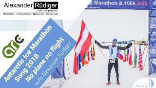 Antarctic Ice Marathon Song 2018 I No plane no fly I Alexander Rüdiger [upl. by Eninnaj]