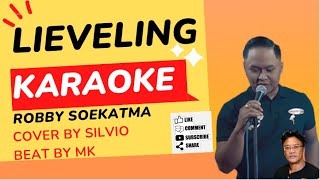 LIEVELING  ROBBY SOEKATMA  COVER BY SILVIO  BEAT BY MK  KARAOKE [upl. by Roumell575]