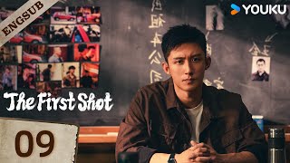 【ENG SUB】The First Shot🔥EP09  Huang Jingyu  Zhang Yu  Wang Ziqi  Xie Keyin  YOUKU [upl. by Olenta853]