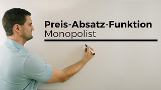 PreisAbsatzFunkion Monopolist Teil 2 Wirtschaftsmathe Mathehilfe online [upl. by Elvira]