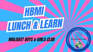 Lunch and Learn with Boys amp Girls Club of Maliseets [upl. by Munniks]